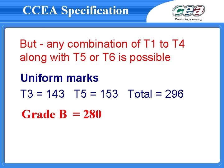 CCEA Specification But - any combination of T 1 to T 4 along with