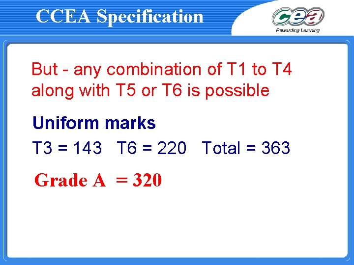 CCEA Specification But - any combination of T 1 to T 4 along with