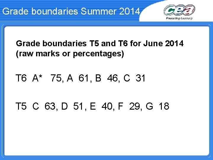 Grade boundaries Summer 2014 Grade boundaries T 5 and T 6 for June 2014