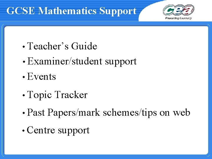 GCSE Mathematics Support • Teacher’s Guide • Examiner/student support • Events • Topic •