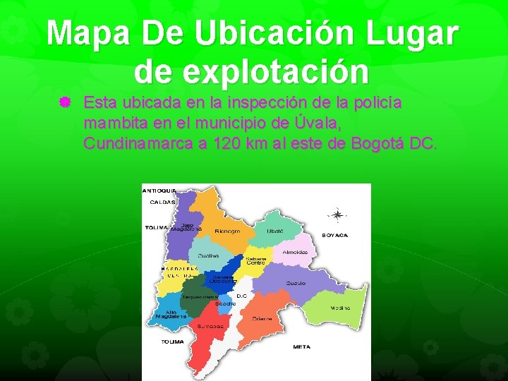 Mapa De Ubicación Lugar de explotación Esta ubicada en la inspección de la policía