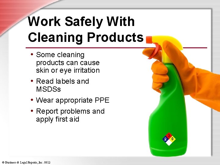 Work Safely With Cleaning Products • Some cleaning products can cause skin or eye