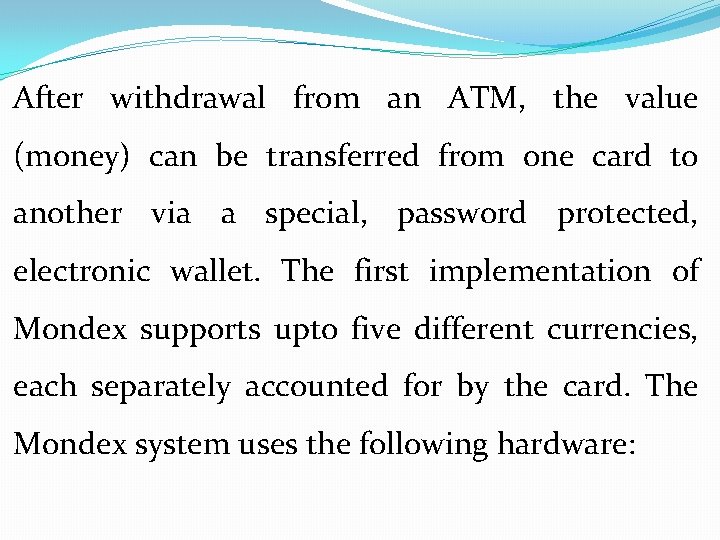 After withdrawal from an ATM, the value (money) can be transferred from one card