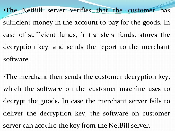  • The Net. Bill server verifies that the customer has sufficient money in