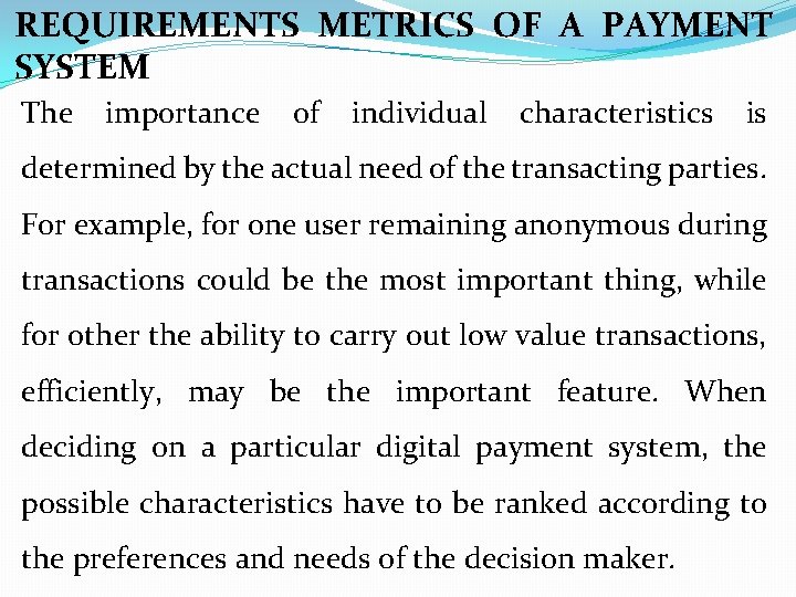 REQUIREMENTS METRICS OF A PAYMENT SYSTEM The importance of individual characteristics is determined by