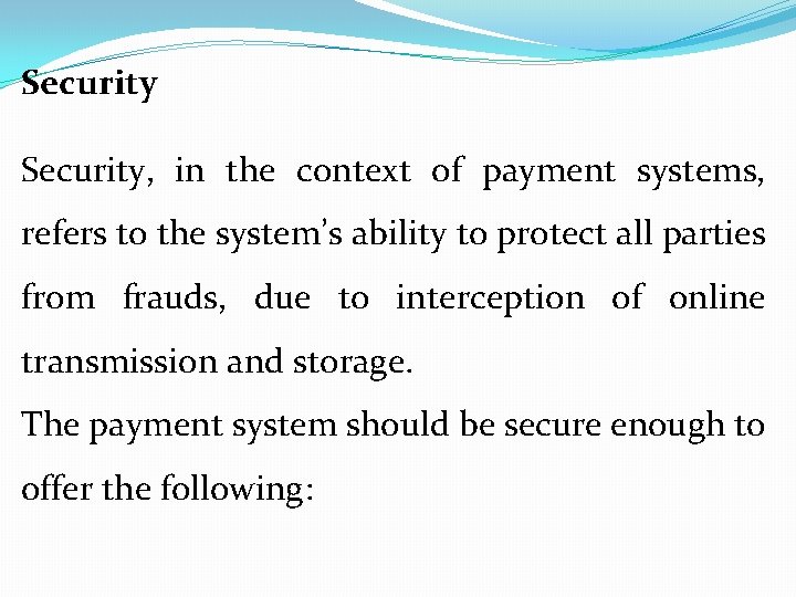 Security, in the context of payment systems, refers to the system’s ability to protect