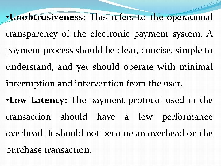  • Unobtrusiveness: This refers to the operational transparency of the electronic payment system.