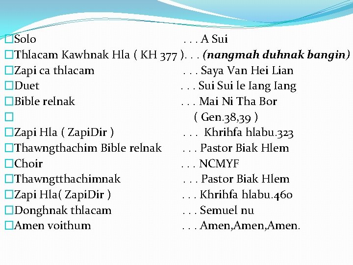 �Solo. . . A Sui �Thlacam Kawhnak Hla ( KH 377 ). . .