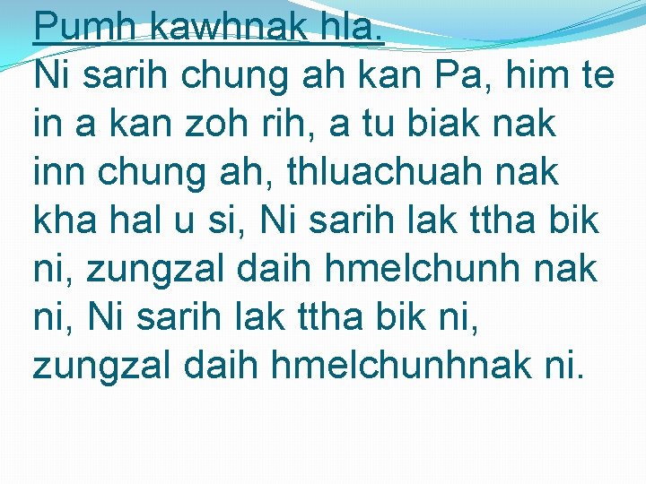 Pumh kawhnak hla. Ni sarih chung ah kan Pa, him te in a kan