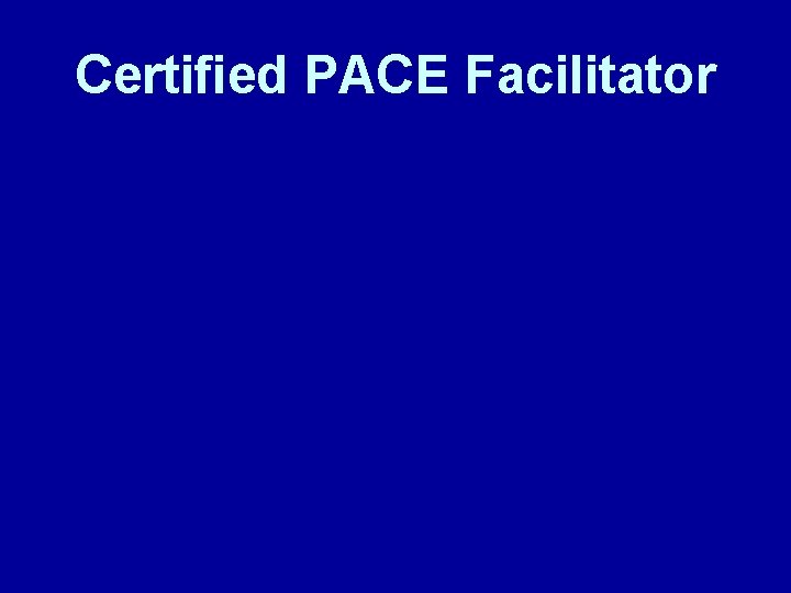 Certified PACE Facilitator 
