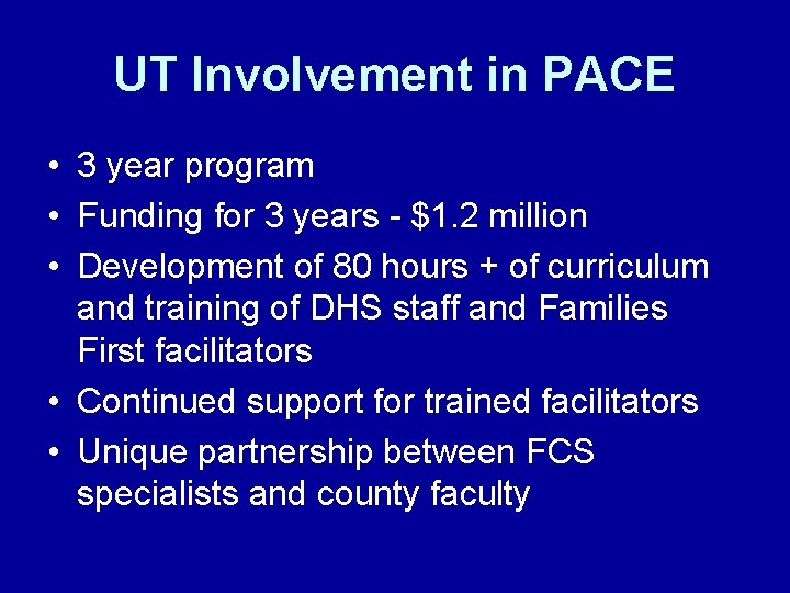 UT Involvement in PACE • 3 year program • Funding for 3 years -