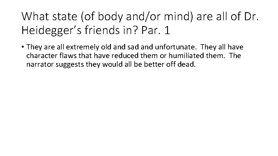 What state (of body and/or mind) are all of Dr. Heidegger’s friends in? Par.