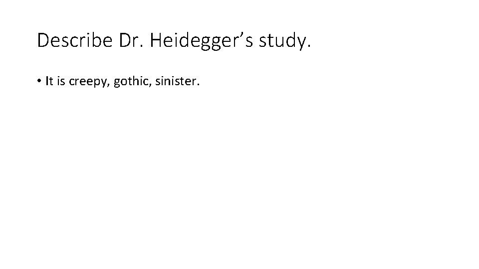 Questions raised while reading Dr Heideggers Experiment By