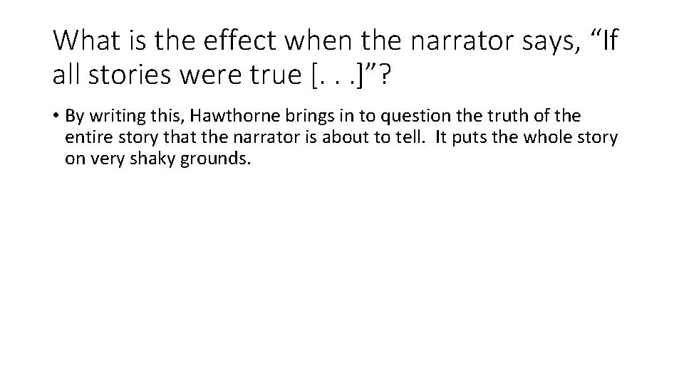 What is the effect when the narrator says, “If all stories were true [.