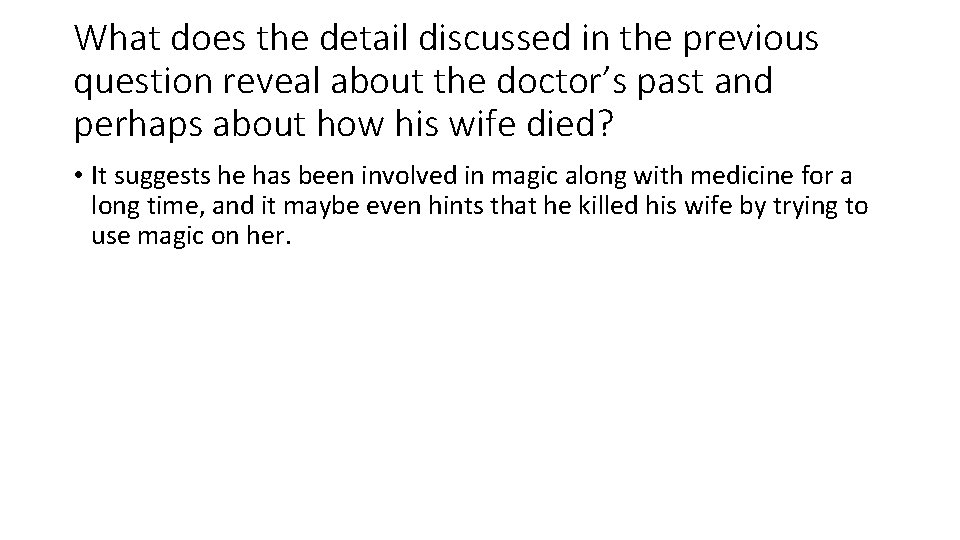 What does the detail discussed in the previous question reveal about the doctor’s past