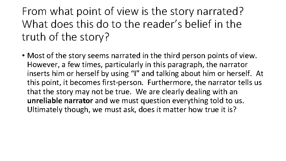 From what point of view is the story narrated? What does this do to