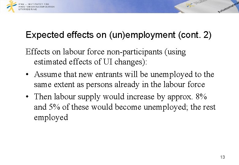 Expected effects on (un)employment (cont. 2) Effects on labour force non-participants (using estimated effects