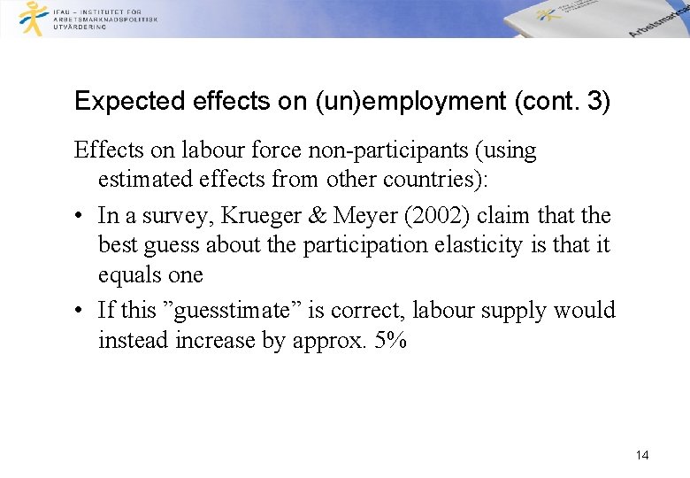 Expected effects on (un)employment (cont. 3) Effects on labour force non-participants (using estimated effects
