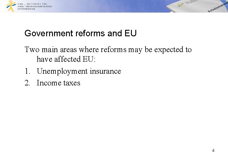 Government reforms and EU Two main areas where reforms may be expected to have