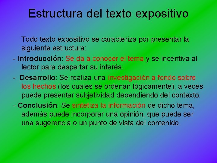 Estructura del texto expositivo Todo texto expositivo se caracteriza por presentar la siguiente estructura: