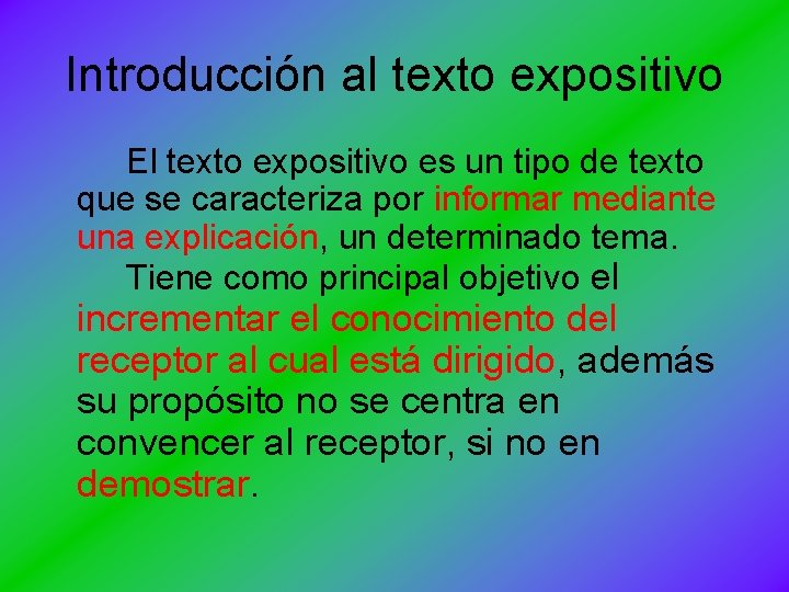 Introducción al texto expositivo El texto expositivo es un tipo de texto que se
