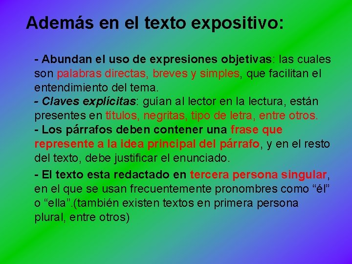 Además en el texto expositivo: - Abundan el uso de expresiones objetivas: las cuales