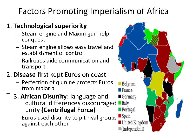 Factors Promoting Imperialism of Africa 1. Technological superiority – Steam engine and Maxim gun