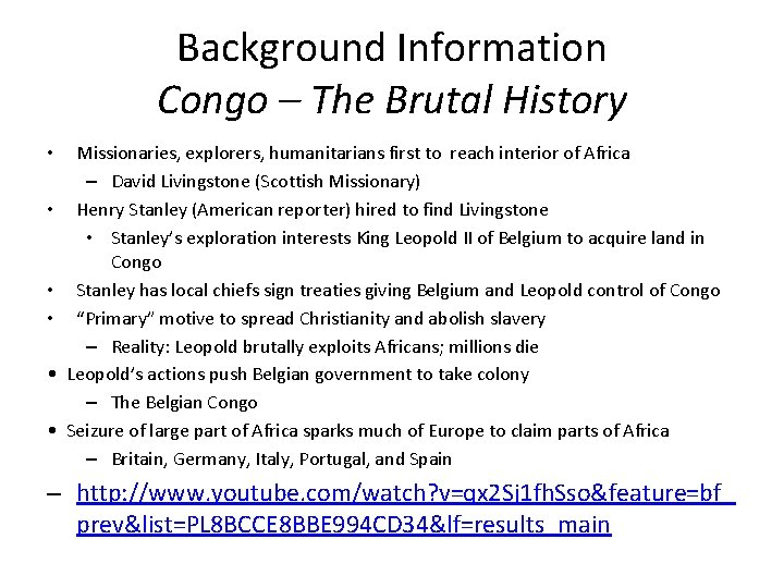 Background Information Congo – The Brutal History • • • Missionaries, explorers, humanitarians first