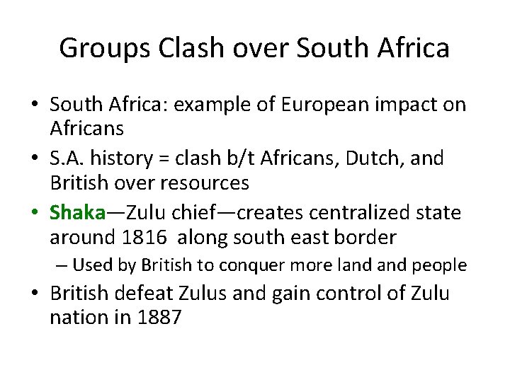 Groups Clash over South Africa • South Africa: example of European impact on Africans