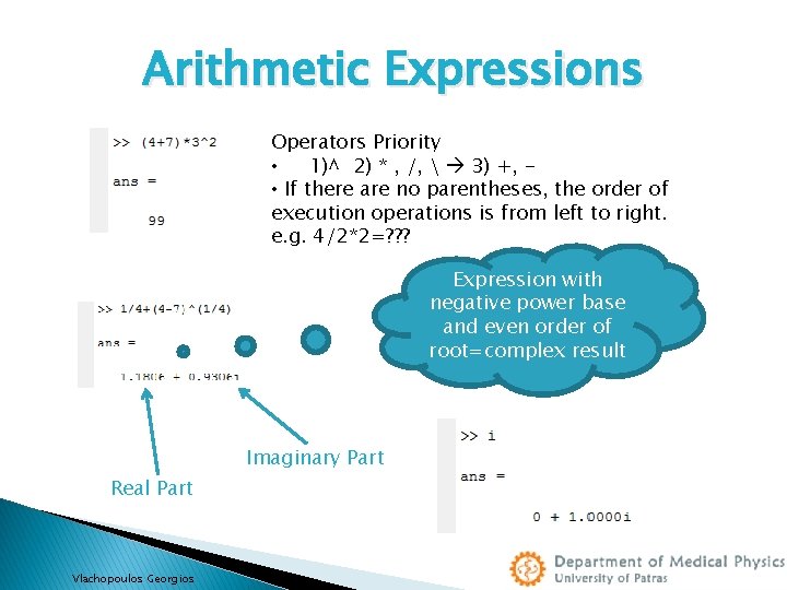 Arithmetic Expressions Operators Priority • 1)^ 2) * , /,  3) +, •