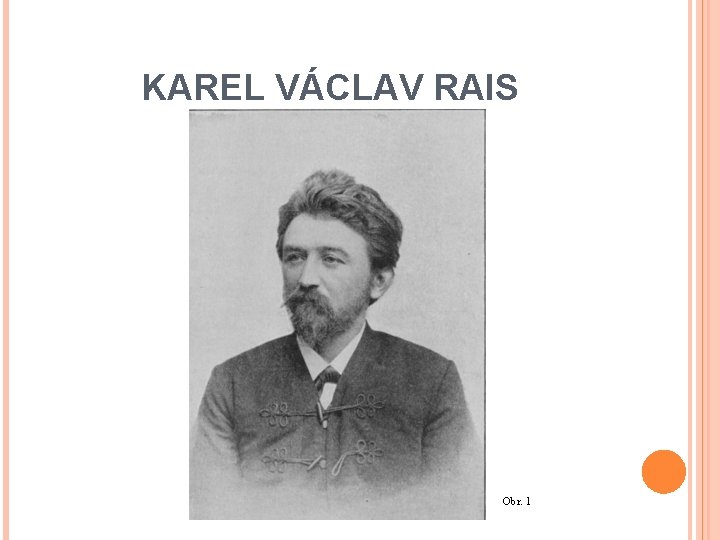 KAREL VÁCLAV RAIS Obr. 1 