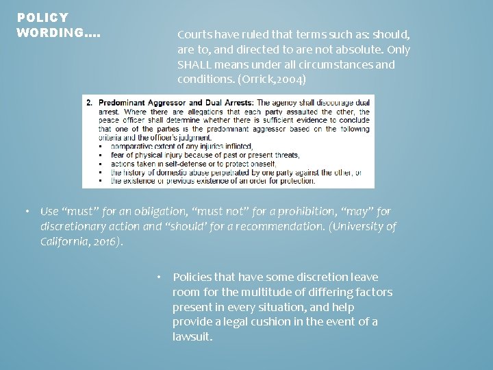 POLICY WORDING…. Courts have ruled that terms such as: should, are to, and directed