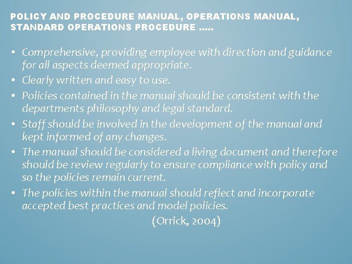 POLICY AND PROCEDURE MANUAL, OPERATIONS MANUAL, STANDARD OPERATIONS PROCEDURE …. . • Comprehensive, providing