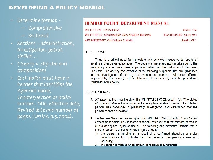 DEVELOPING A POLICY MANUAL • Determine format - – Comprehensive – Sectional • Sections