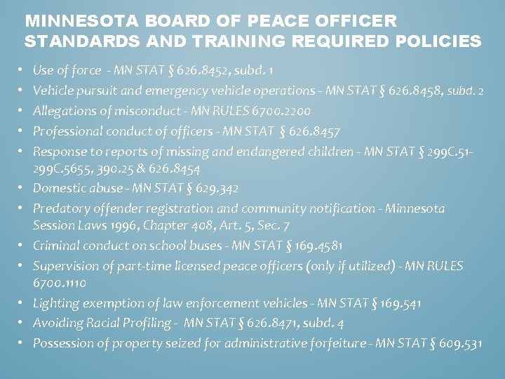 MINNESOTA BOARD OF PEACE OFFICER STANDARDS AND TRAINING REQUIRED POLICIES • • • Use