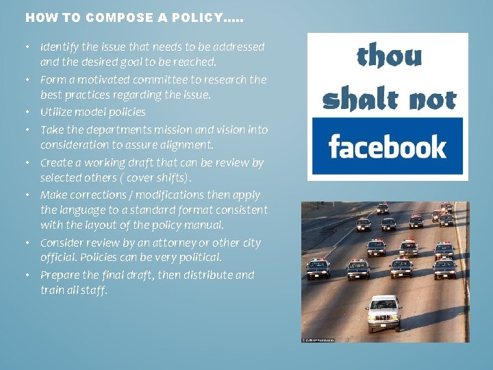 HOW TO COMPOSE A POLICY…. . • Identify the issue that needs to be