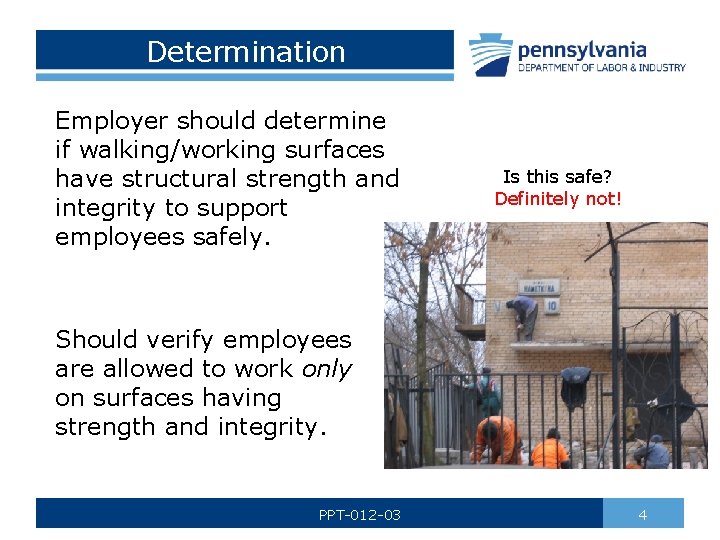 Determination Employer should determine if walking/working surfaces have structural strength and integrity to support