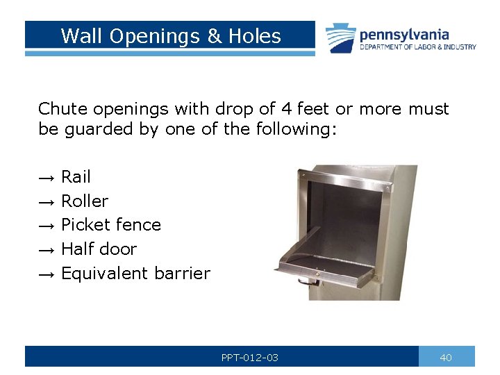 Wall Openings & Holes Chute openings with drop of 4 feet or more must