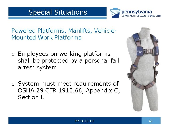 Special Situations Powered Platforms, Manlifts, Vehicle. Mounted Work Platforms o Employees on working platforms