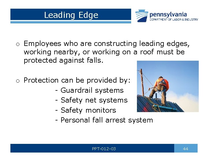 Leading Edge o Employees who are constructing leading edges, working nearby, or working on