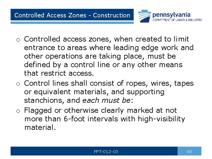 Controlled Access Zones - Construction o Controlled access zones, when created to limit entrance