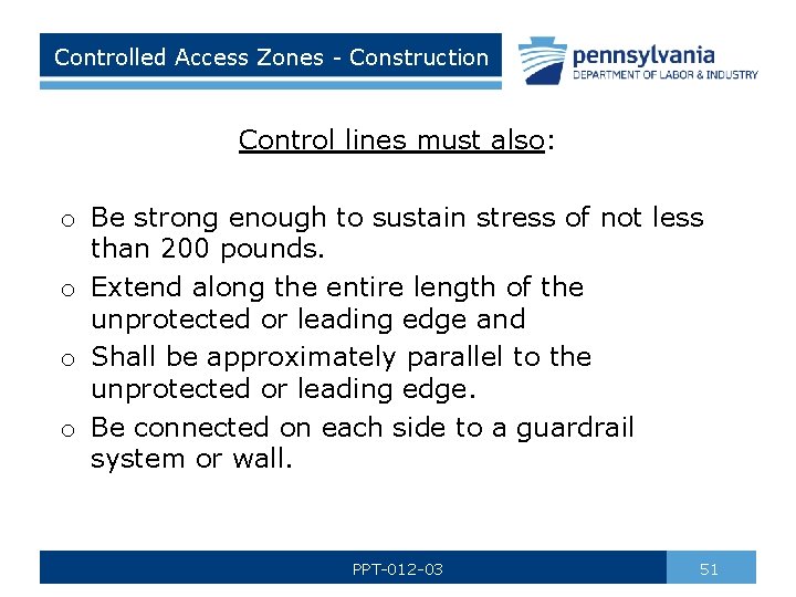 Controlled Access Zones - Construction Control lines must also: o Be strong enough to