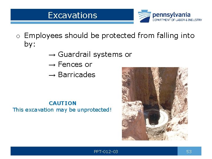 Excavations o Employees should be protected from falling into by: → Guardrail systems or