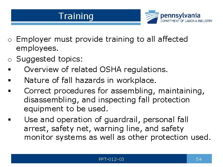 Training o Employer must provide training to all affected employees. o Suggested topics: §