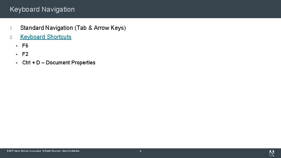 Keyboard Navigation 1. Standard Navigation (Tab & Arrow Keys) 2. Keyboard Shortcuts § F