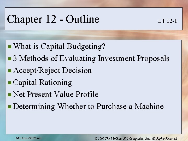 Chapter 12 - Outline LT 12 -1 n What is Capital Budgeting? n 3