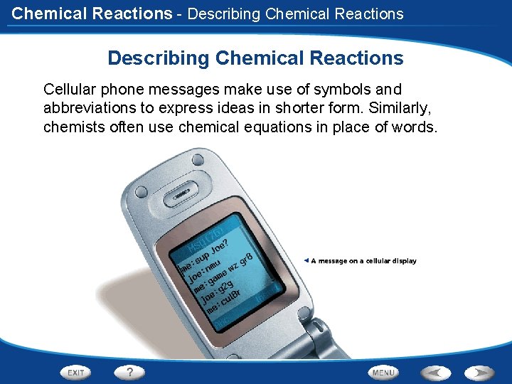 Chemical Reactions - Describing Chemical Reactions Cellular phone messages make use of symbols and