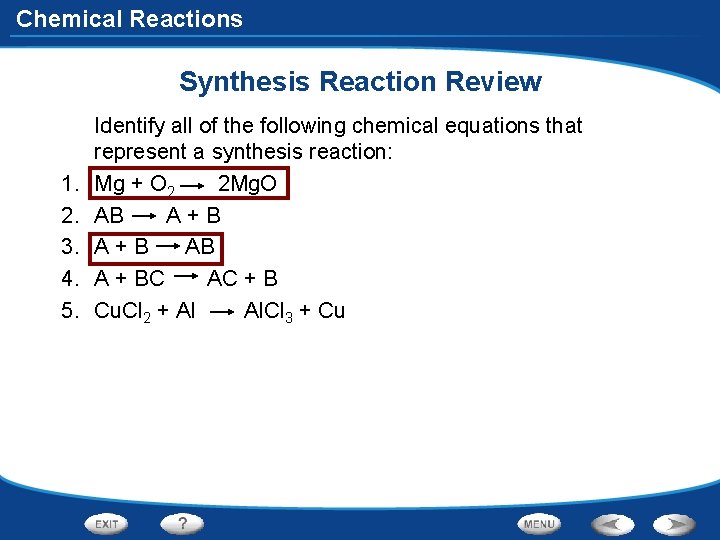 Chemical Reactions Synthesis Reaction Review 1. 2. 3. 4. 5. Identify all of the
