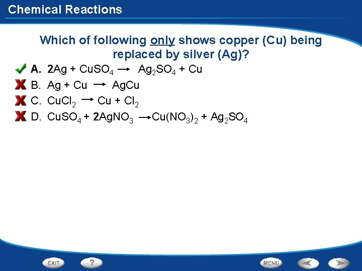 Chemical Reactions Which of following only shows copper (Cu) being replaced by silver (Ag)?