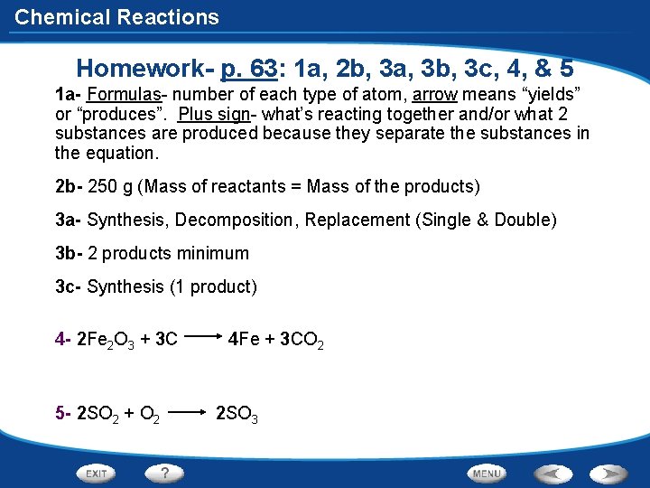 Chemical Reactions Homework- p. 63: 1 a, 2 b, 3 a, 3 b, 3